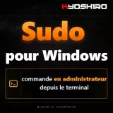 Sudo pour Windows : lancer une commande en administrateur