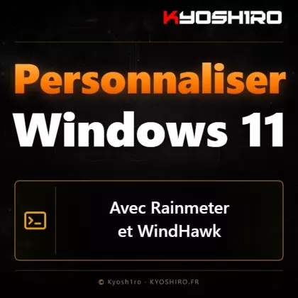 Personnaliser Windows 11 avec Windhawk et Rainmeter