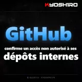 GitHub confirme un accès non autorisé à ses dépôts internes