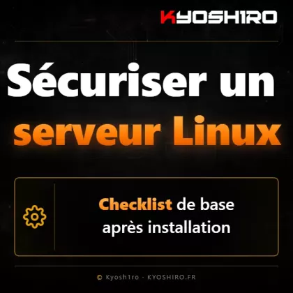 Sécuriser un serveur Linux : checklist de base après installation
