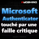 Microsoft Authenticator touché par une faille critique
