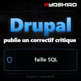 Drupal publie un correctif critique pour une faille SQL