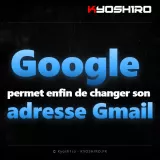 Google permet enfin de changer son adresse Gmail