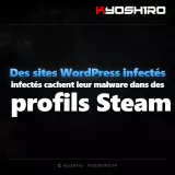 Des sites WordPress infectés cachent leur malware dans des profils Steam