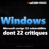 Windows : Microsoft corrige 123 vulnérabilités, dont 22 critiques