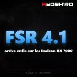 FSR 4.1 arrive enfin sur les Radeon RX 7000