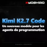 Kimi K2.7 Code : un nouveau modèle pour les agents de programmation