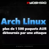 Arch Linux : plus de 1 500 paquets AUR détournés par une attaque