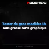 Tester de gros modèles IA sans grosse carte graphique