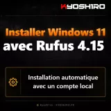 Installer Windows 11 automatiquement avec Rufus 4.15 et un compte local