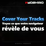 Cover Your Tracks : voyez ce que votre navigateur révèle de vous
