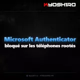 Microsoft Authenticator bloque les comptes pro sur les téléphones jailbreakés ou rootés