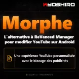 Morphe : l’alternative à ReVanced Manager pour modifier YouTube sur Android