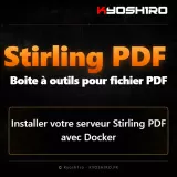 Stirling PDF : installer une boîte à outils PDF open source avec Docker