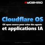 Cloudflare publie son « OS » open source pour créer des agents et applications IA