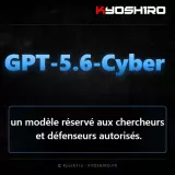 OpenAI étend Daybreak et lance GPT-5.6-Cyber pour les défenseurs