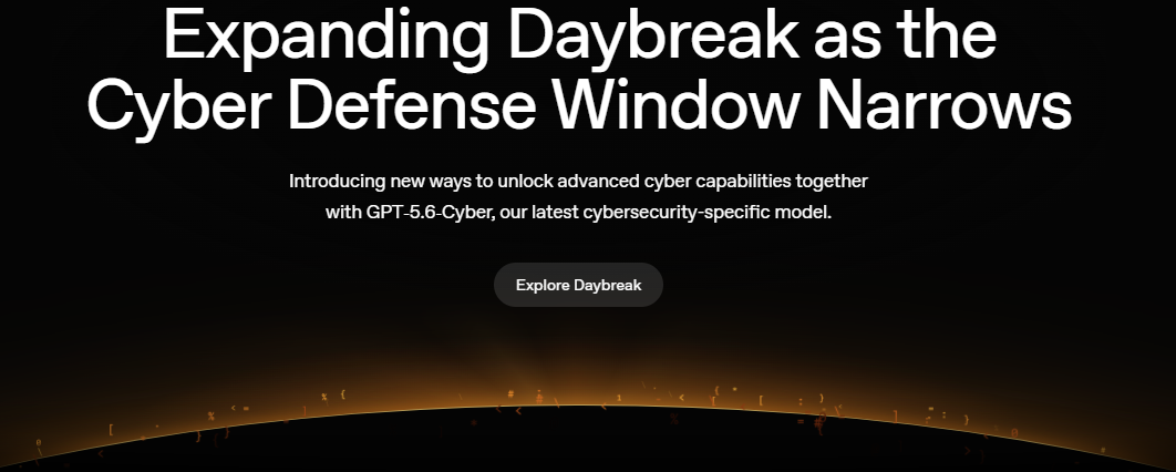 OpenAI étend Daybreak et lance GPT-5.6-Cyber pour les défenseurs